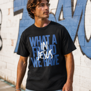 What A Friend We Have In Jesus Blue Tshirt