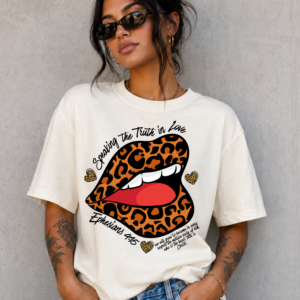 Speak The Truth In Love Tshirt